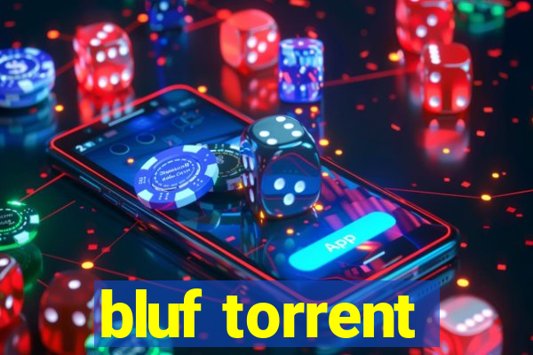 bluf torrent