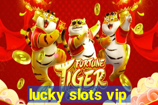 lucky slots vip