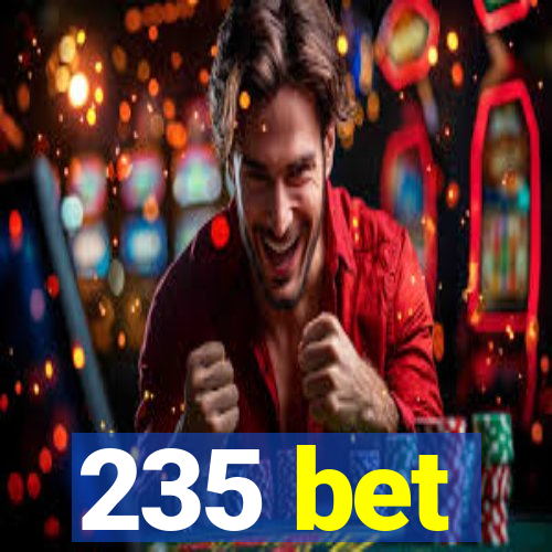 235 bet