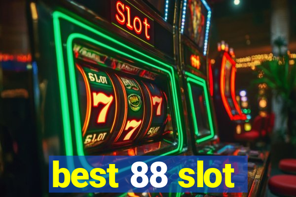 best 88 slot