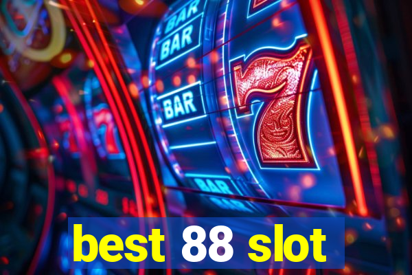 best 88 slot