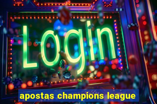 apostas champions league