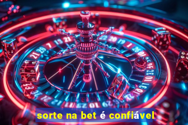 sorte na bet é confiável