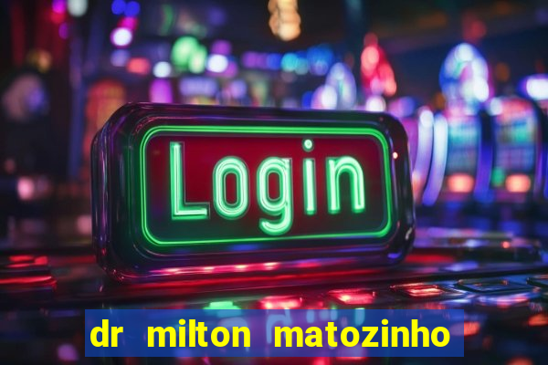 dr milton matozinho urologista santos