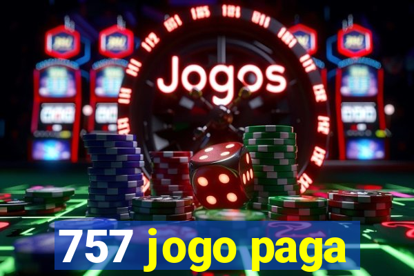 757 jogo paga