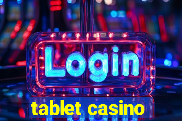 tablet casino