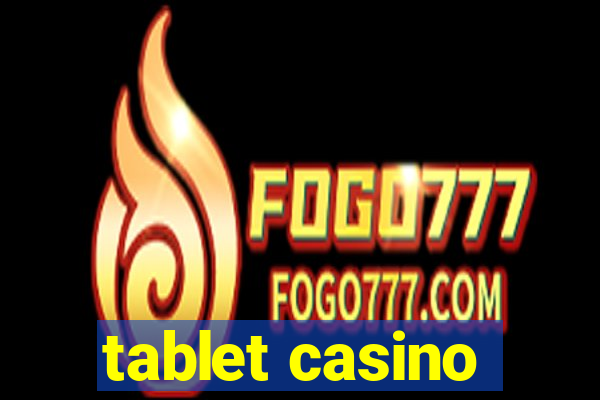 tablet casino