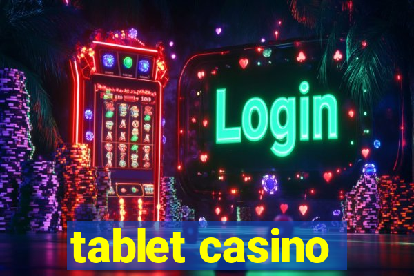 tablet casino