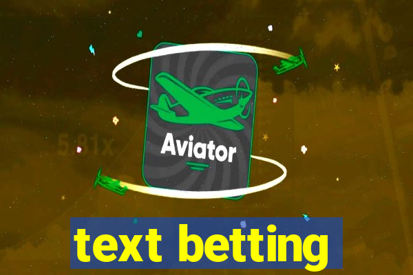 text betting