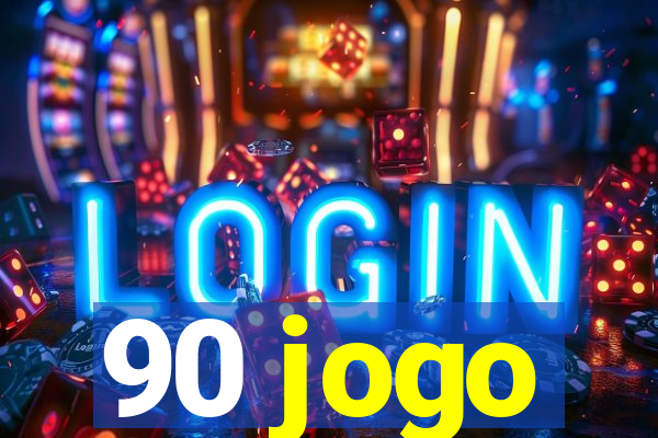 90 jogo