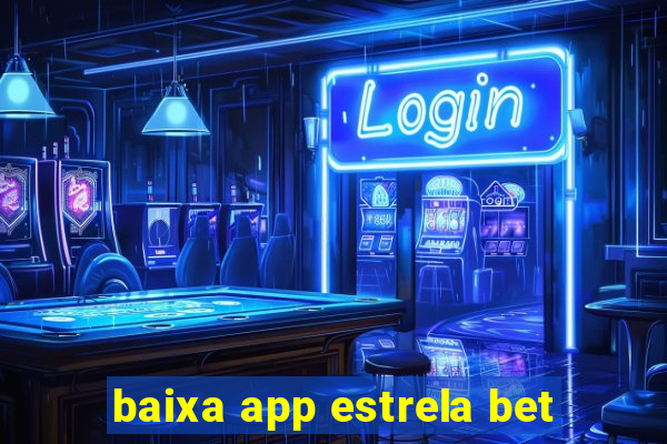 baixa app estrela bet