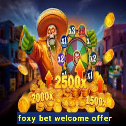 foxy bet welcome offer