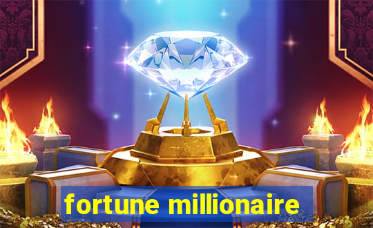 fortune millionaire