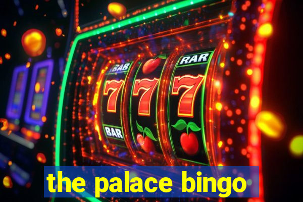 the palace bingo