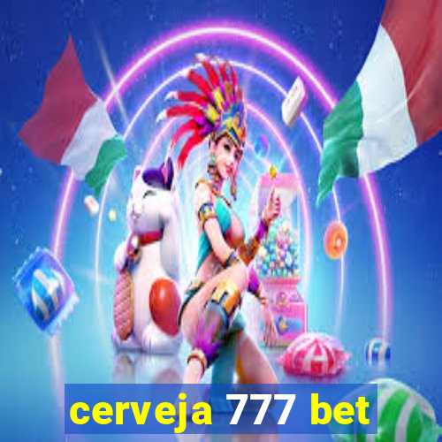 cerveja 777 bet