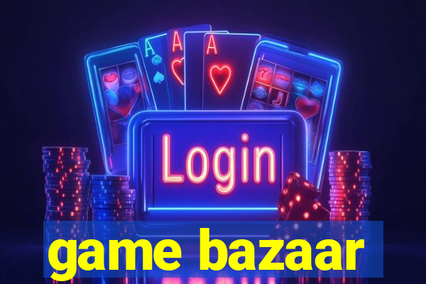 game bazaar