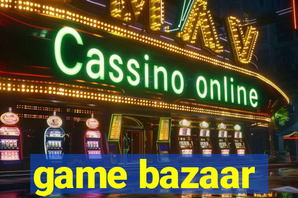 game bazaar