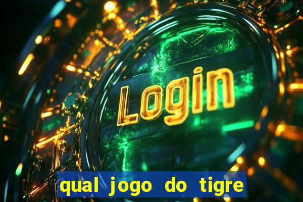 qual jogo do tigre ganhar dinheiro