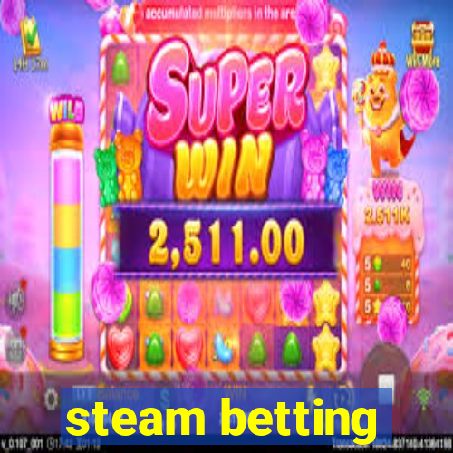 steam betting