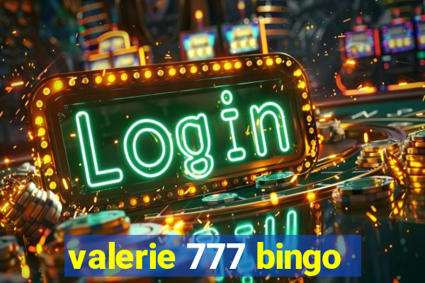 valerie 777 bingo