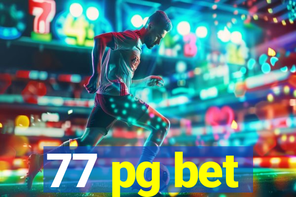 77 pg bet