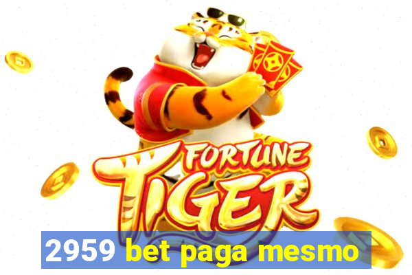 2959 bet paga mesmo