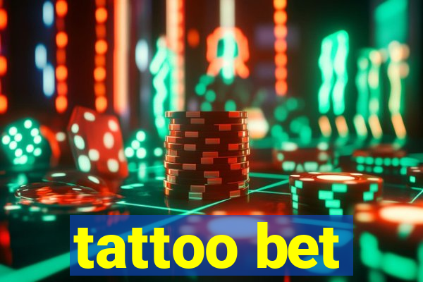 tattoo bet