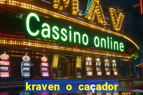 kraven o caçador filme completo dublado online