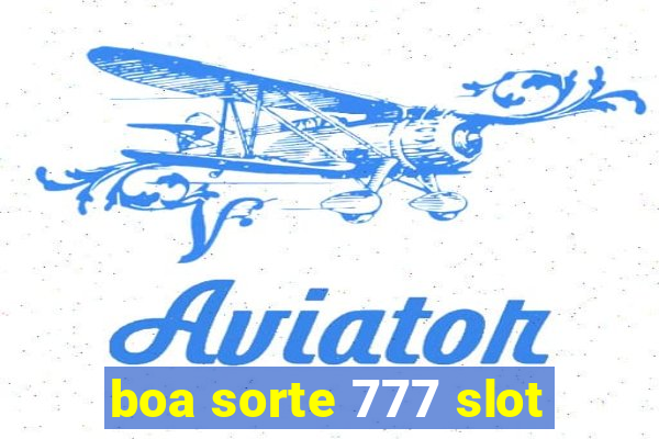 boa sorte 777 slot