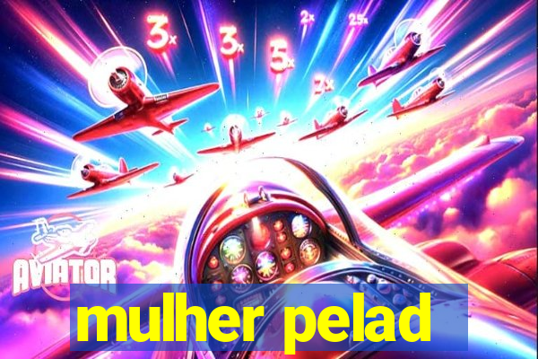 mulher pelad