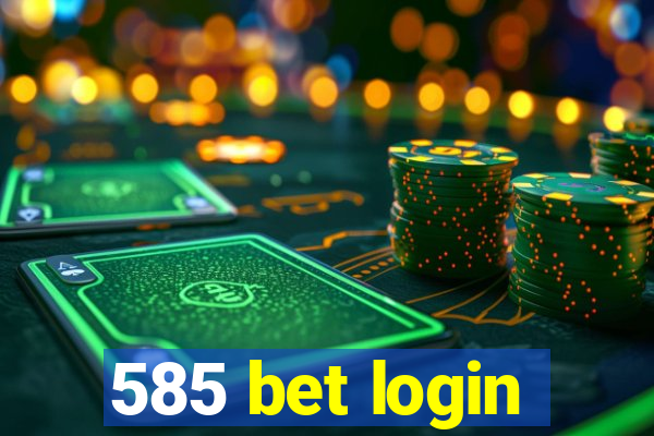 585 bet login