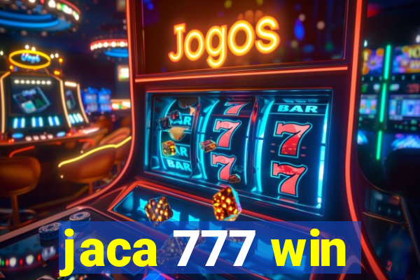 jaca 777 win