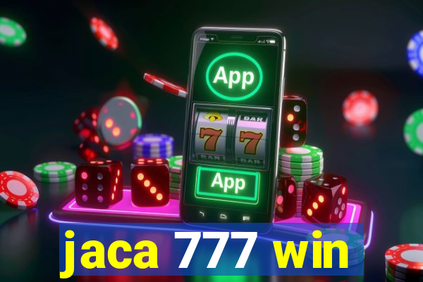 jaca 777 win