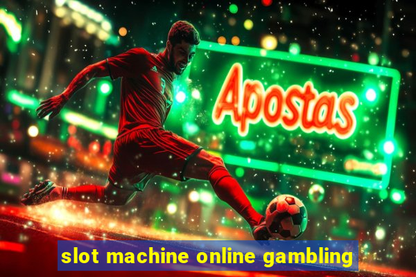 slot machine online gambling