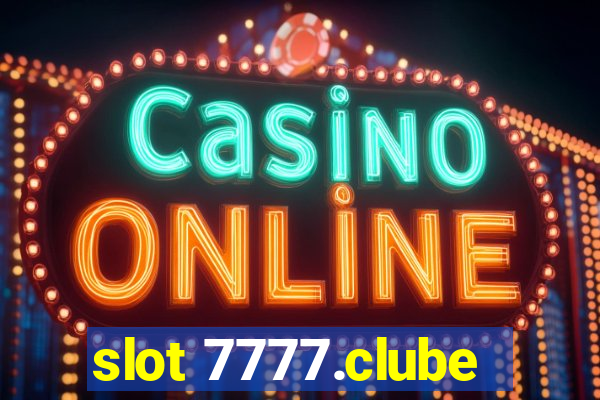 slot 7777.clube