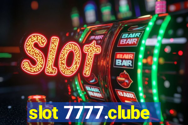 slot 7777.clube