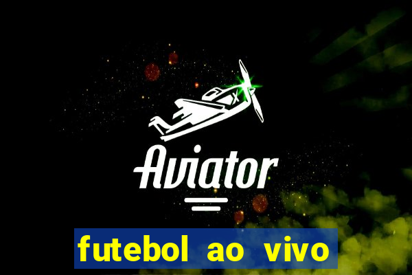 futebol ao vivo assistir no celular futemax