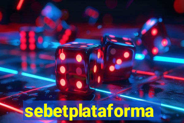 sebetplataforma