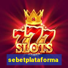 sebetplataforma