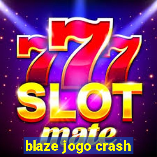 blaze jogo crash