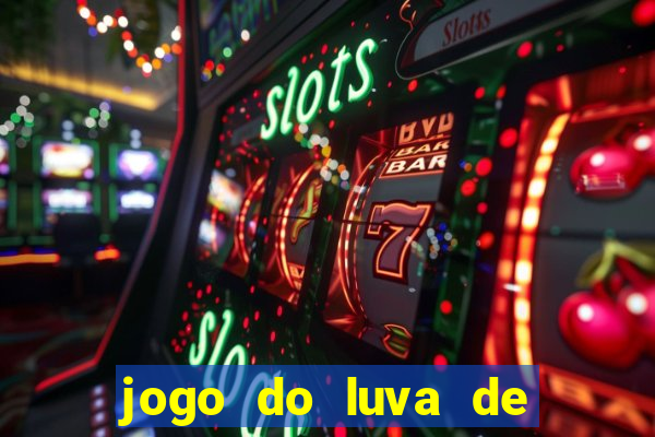 jogo do luva de pedreiro de ganhar dinheiro