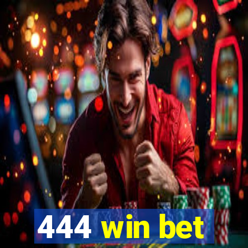 444 win bet