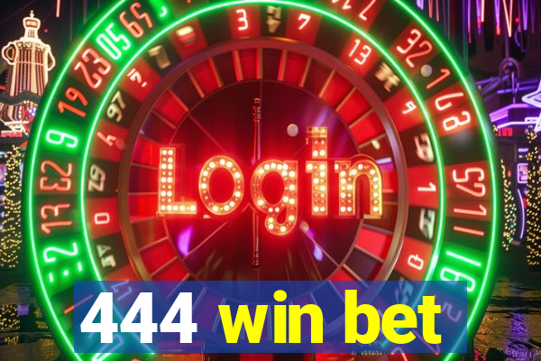 444 win bet