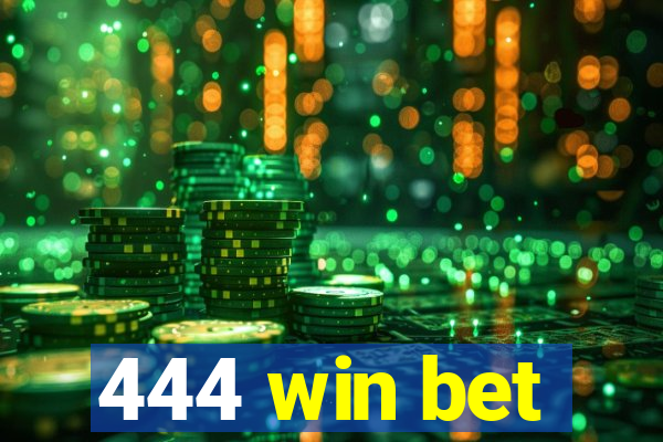 444 win bet