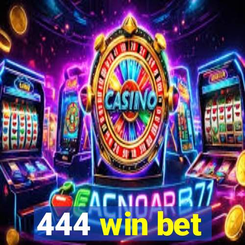 444 win bet