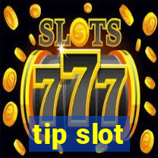 tip slot