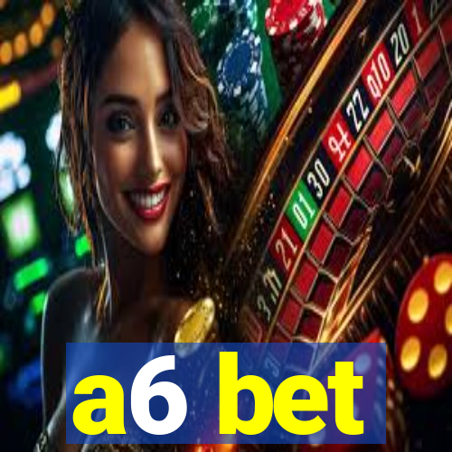 a6 bet