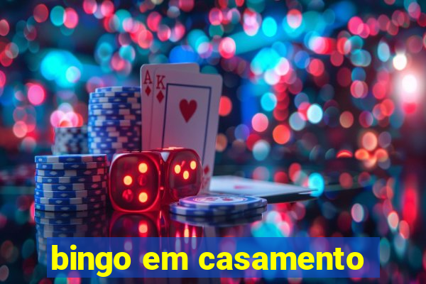 bingo em casamento