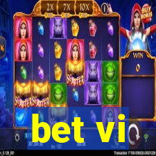 bet vi