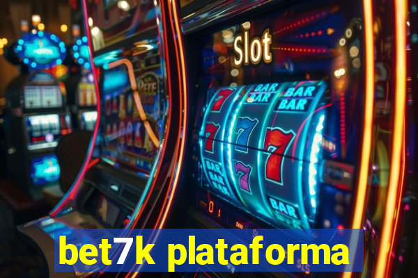 bet7k plataforma